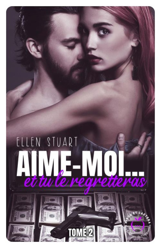 Aime-moi... Et tu le regretteras Tome 2