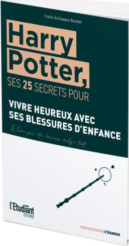 Harry Potter, ses 24 secrets pour vivre heureux avec ses blessures d'enfance