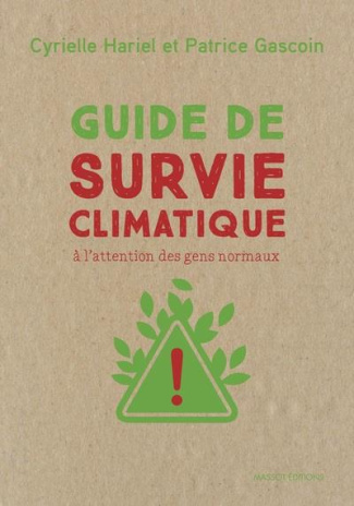 Guide de survie climatique. A l'attention des gens normaux