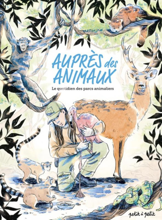 Auprès des animaux. Le quotidien des parcs animaliers