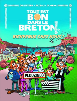 Tout est bon dans le Breton ! Tome 1 : Bienvenue chez nous