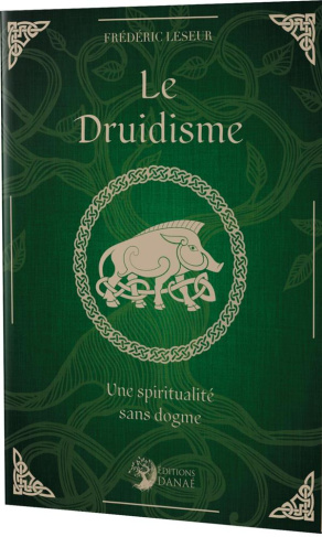 Le Druidisme. Une spiritualité sans dogme