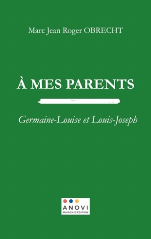 A mes parents. Germaine-Louise et Louis-Joseph