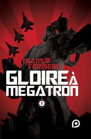 Transformers Tome 1 : Gloire à Megatron