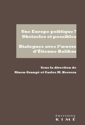 Une Europe politique ? Obstacles et possibles. Dialogues avec l'oeuvre d'Etienne Balibar