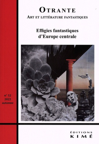 Otrante N° 52, automne 2022 : Effigies fantastiques d'Europe centrale