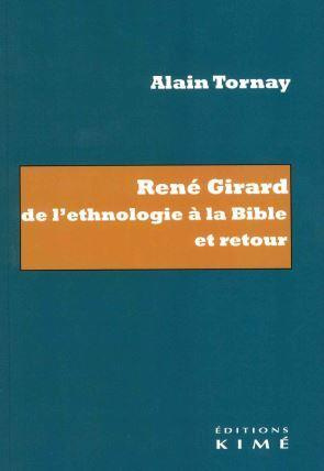 René Girard. De l'ethnologie à la Bible et retour, Edition