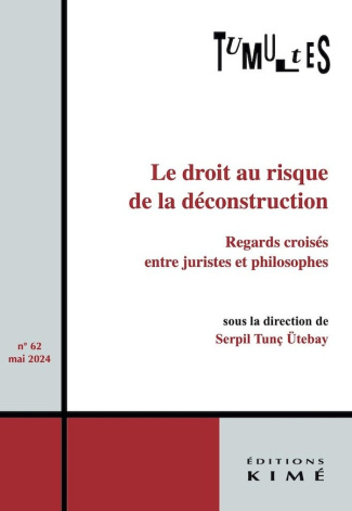 Tumultes N° 62, mai 2024 : Le droit au risque de la déconstruction. Regards croisés entre juristes e