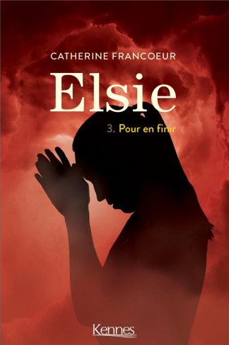 Elsie Tome 3 : Pour en finir