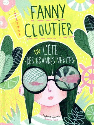 Fanny Cloutier Tome 3 : L'été des grandes vérités