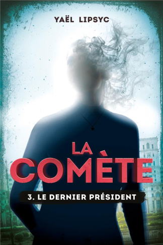 La comète Tome 3 : Le dernier président