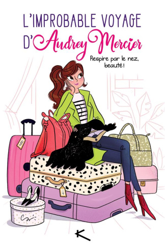 L'improbable voyage d'Audrey Mercier. Respire, beauté!