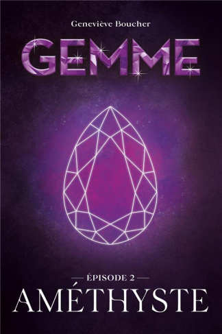 Gemme Tome 2 : Améthyste