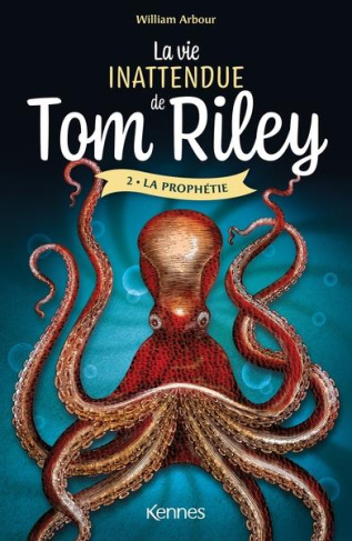 La vie inattendue de Tom Riley Tome 2 : La prophétie