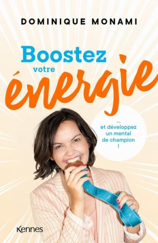 Boostez votre énergie. et développez un mental de champion !