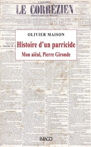 Histoire d'un parricide. Mon aïeul, Pierre Gironde