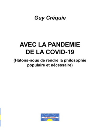 Avec la pandemie de la Covid-19 (Hâtons-nous de rendre la philosophie populaire et nécessaire)