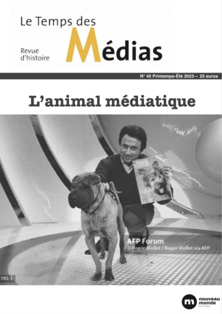 Le Temps des Médias N° 40, printemps-été 2023 : L'animal médiatique