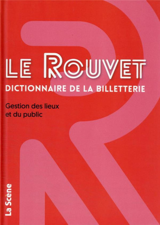 Le Rouvet - dictionnaire de la billetterie. Gestion des lieux et du public