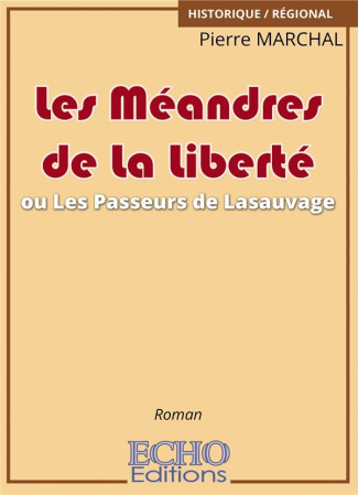 Les méandres de la liberté ou Les passeurs de Lasauvage