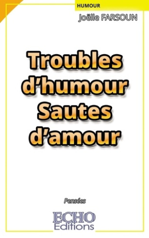 Troubles d'humour. Sautes d'amour