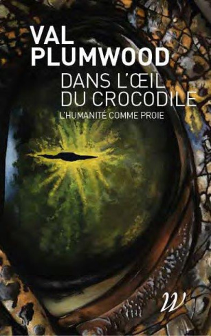 Dans l'oeil du crocodile. L'humanité comme proie