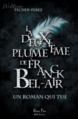 La deuxième plume de Franck Bel-Air. Un roman qui tue