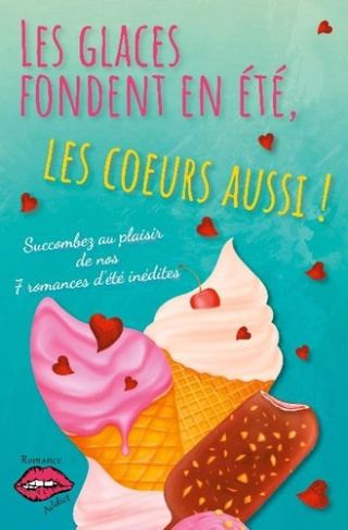 Les glaces fondent en été, les coeurs aussi !. Succombez au plaisir de nos 7 romances d'été !