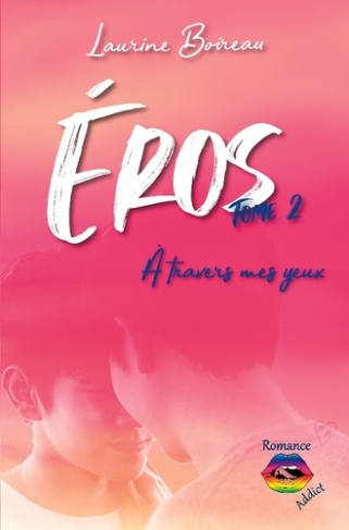 Eros Tome 2 : A travers mes yeux