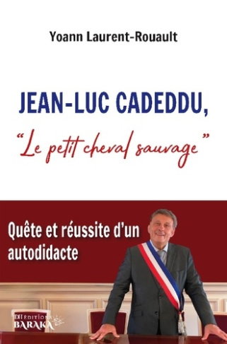 Jean-Luc Cadeddu, « Le petit cheval sauvage ». Quête et réussite d'un autodidacte
