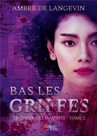 Bas les griffes. Le coeur des maudits 2