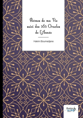 Poèmes de ma Vie suivi des 365 Oracles de l'Année