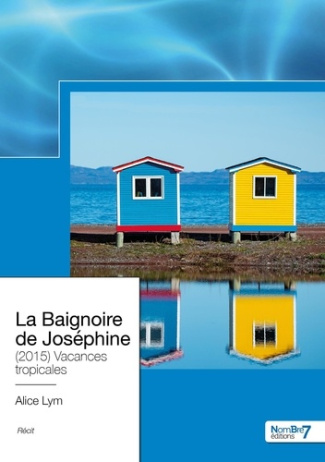 La Baignoire de Joséphine. (2015) Vacances tropicales
