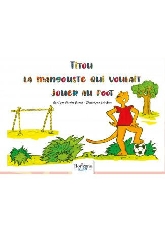Titou la mangouste qui voulait jouer au foot