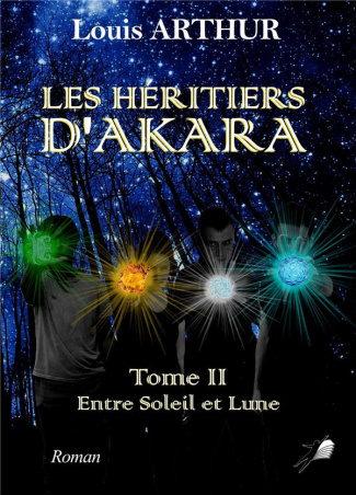 les héritiers d'Akara - Tome 2. Entre soleil et lune