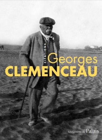 Georges Clemenceau. Citations