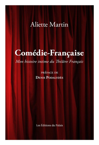 Ma Comédie-Française. Une histoire intime de la Maison de Molière