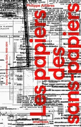 Les papiers des sans-papiers - Dans les archives du Gisti, 1993-2011