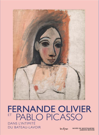 Fernande Olivier et Pablo Picasso. Dans l'intimité du bateau-lavoir, Edition bilingue français-angla