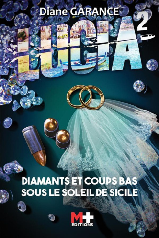 Lucia Tome 2 : Diamants et coups bas sous le soleil de Sicile