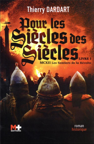 Pour les Siècles des Siècles. Tome 1, MCXII - Les sentiers de la révolte