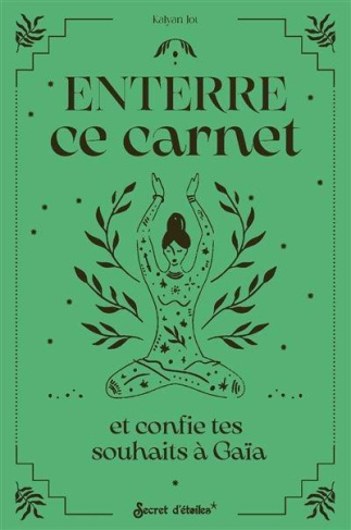 Enterre ce carnet et confie tes souhaits à Gaïa
