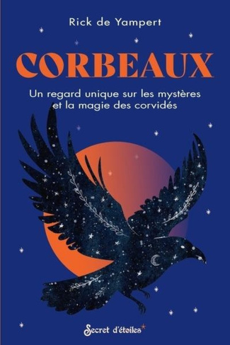 Corbeaux. Un regard unique sur les mystères et la magie des corvidés