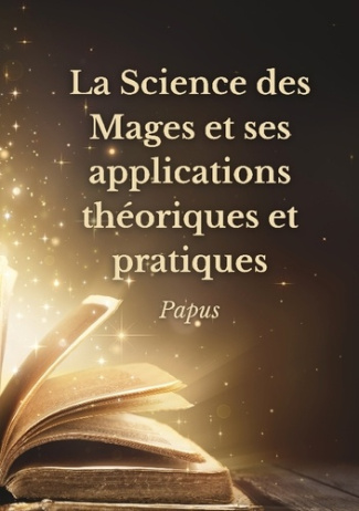 La Science des Mages et ses applications théoriques et pratiques