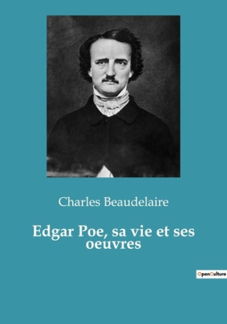 Edgar Poe, sa vie et ses oeuvres