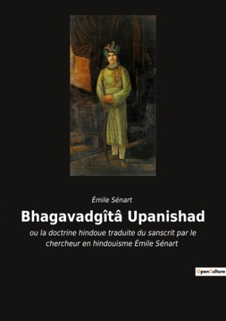 Bhagavadgîtâ Upanishad. La doctrine exposée par le Seigneur