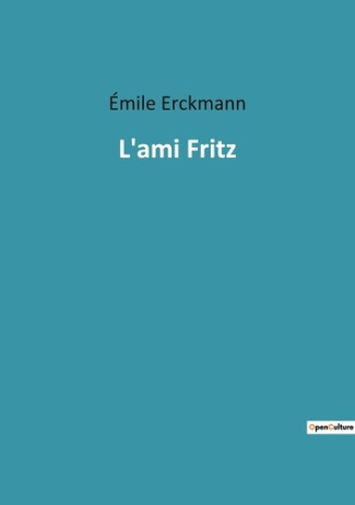 L'ami Fritz. Une exploration des traditions et des relations humaines en Alsace au XIXe siècle