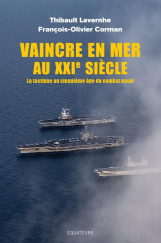 Vaincre en mer au XXI siècle. La tactique au cinquième âge du combat naval