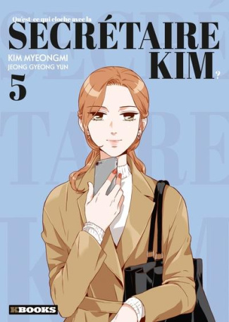 Qu'est-ce qui cloche avec la secrétaire Kim ? Tome 5
