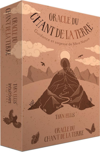 Oracle du chant de la terre. Guidance et sagesse de Mère Nature